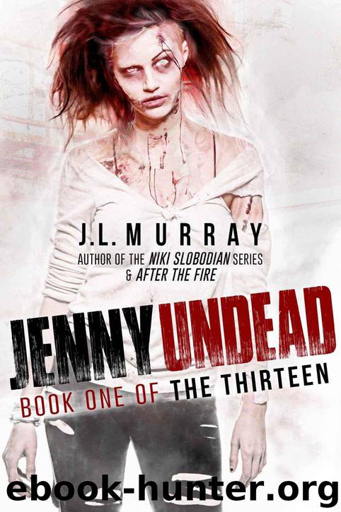Jenny Undead (The Thirteen: Book One) by Murray J.L