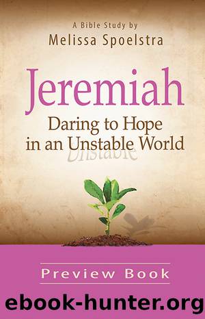 Jeremiah - Women's Bible Study Preview Book by Spoelstra Melissa;