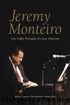 Jeremy Monteiro: Late-Night Thoughts of a Jazz Musician by Monteiro Jeremy;
