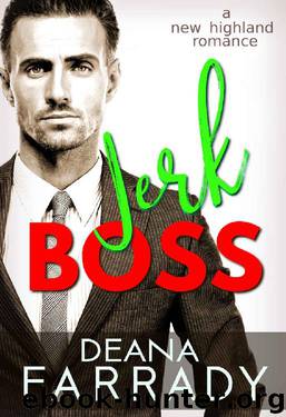 Jerk Boss: A New Highland Romance by Deana Farrady