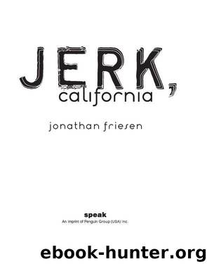 Jerk, California by Jonathan Friesen