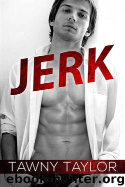 Jerk: A Bad Boy Romance by Taylor Tawny