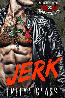 Jerk: Delinquent Rebels MC by Glass Evelyn