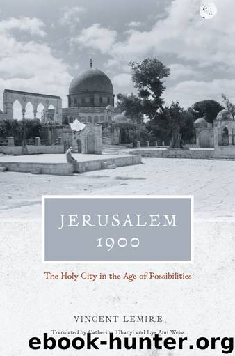 Jerusalem 1900 by Vincent Lemire