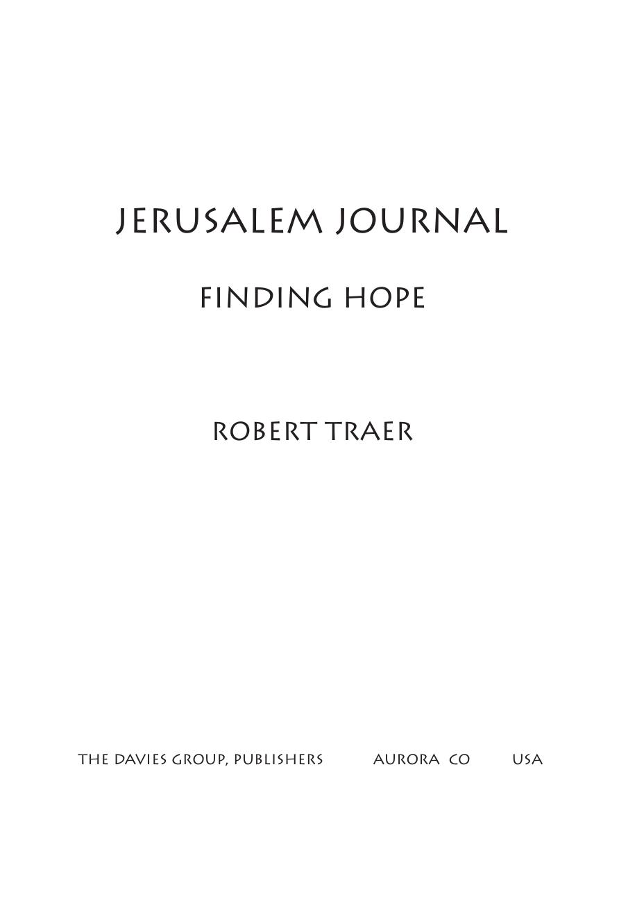 Jerusalem Journal: Finding Hope by Robert Traer