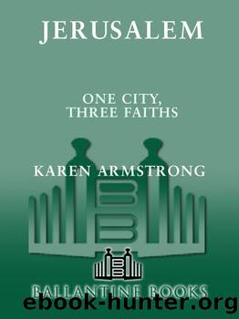Jerusalem: One City, Three Faiths by Karen Armstrong