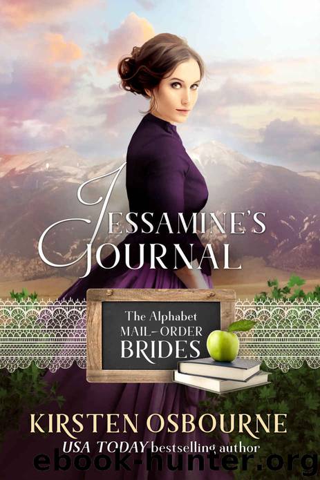 Jessamine’s Journal: The Alphabet Mail-Order Brides by Osbourne Kirsten