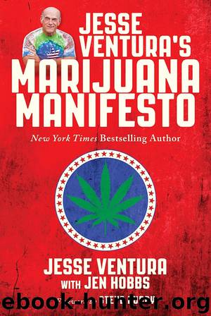 Jesse Ventura's Marijuana Manifesto by Jesse Ventura