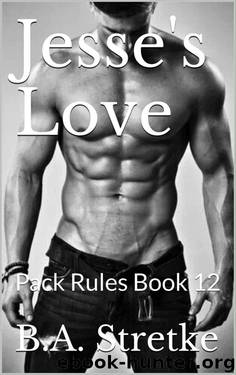 Jesse's Love: Pack Rules Book 12 by Stretke B.A