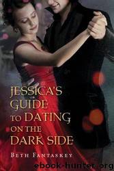 Jessica's Guide to Dating on the Dark Side by Beth Fantaskey