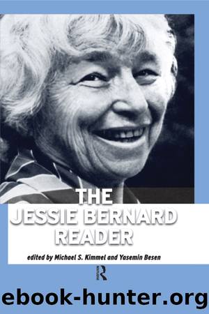 Jessie Bernard Reader by Jessie Bernard Michael S. Kimmel Yasemin Besen