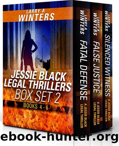 Jessie Black Legal Thrillers Box Set 2 (Fatal Defense, False Justice, Silenced Witness) (Jessie Black Collections) by Larry A. Winters