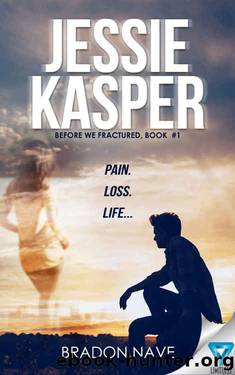 Jessie Kasper (Before We Fractured #1) by Bradon Nave