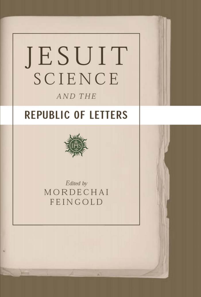 Jesuit Science and the Republic of Letters (Transformations: Studies in the History of Science and Technology) by Mordechai Feingold