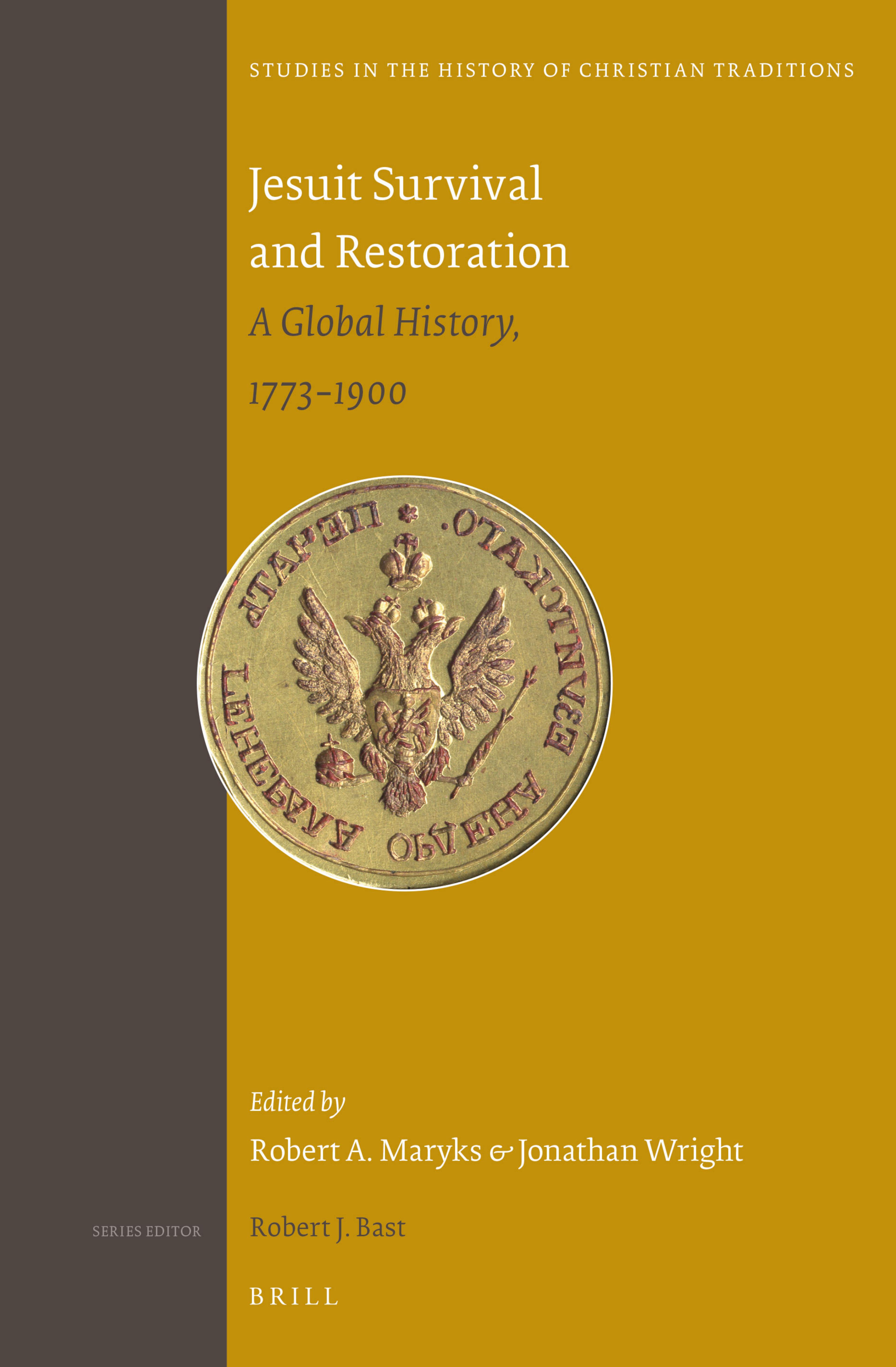 Jesuit Survival and Restoration: A Global History, 1773-1900 by Robert Aleksander Maryks