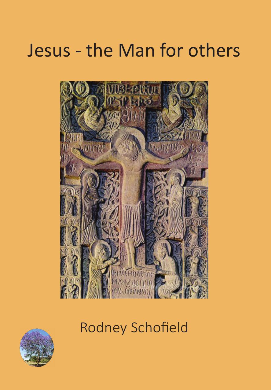 Jesus - The Man for others by Rodney Schofleld