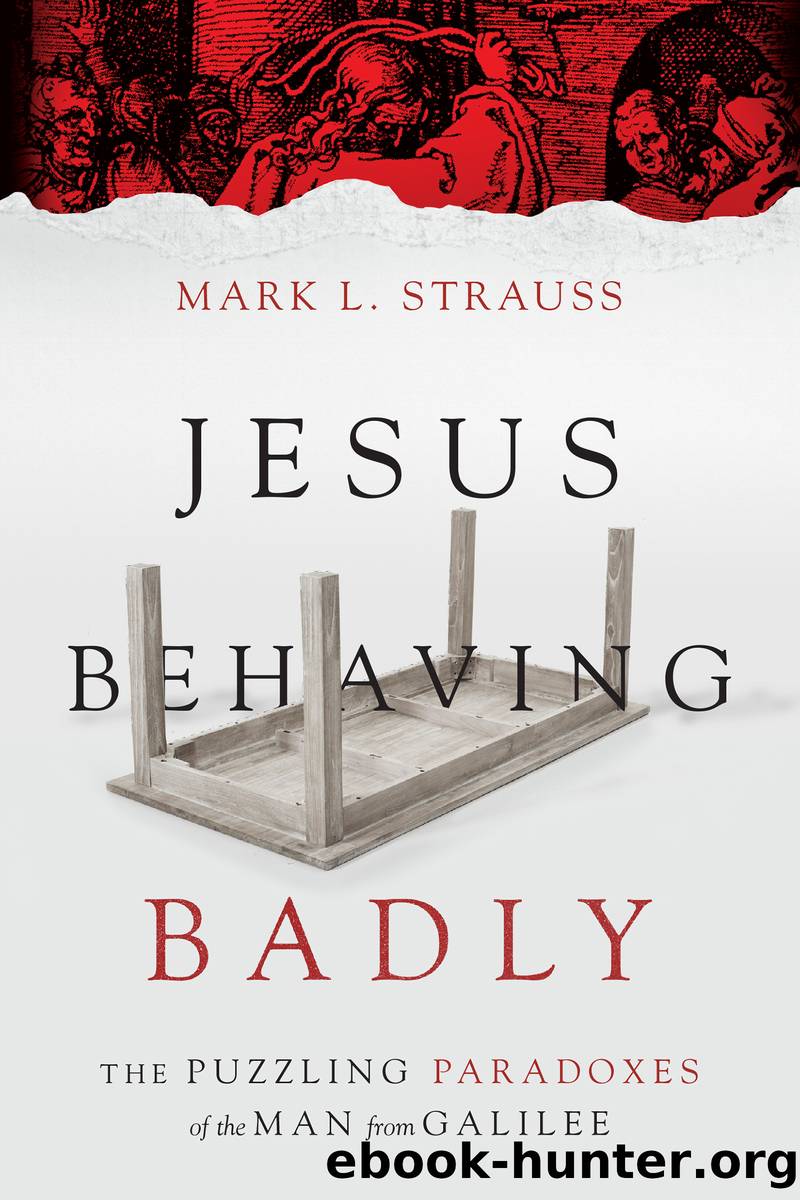 Jesus Behaving Badly by Mark L. Strauss