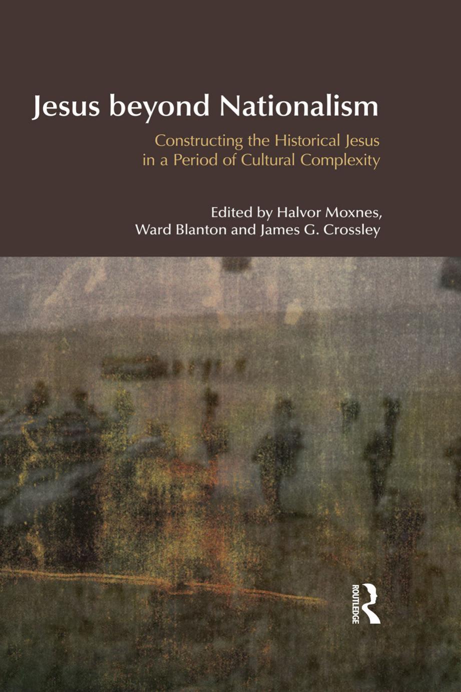 Jesus Beyond Nationalism: Constructing the Historical Jesus in a Period of Cultural Complexity by unknow