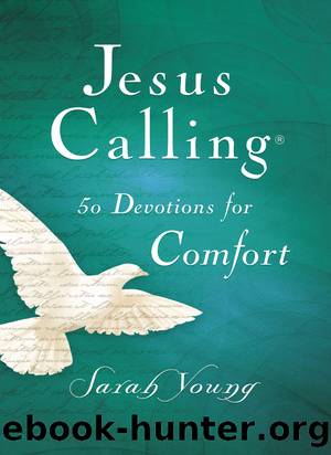 Jesus Calling, 50 Devotions for Comfort, with Scripture references by Sarah Young