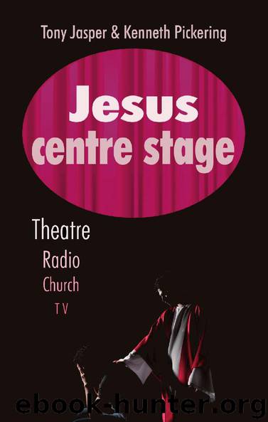 Jesus Centre Stage by Tony Jasper