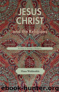 Jesus Christ and the Religions by Waldenfels Hans
