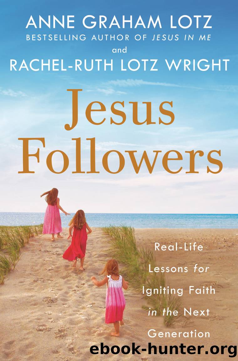 Jesus Followers by Anne Graham Lotz & Rachel-Ruth Lotz Wright