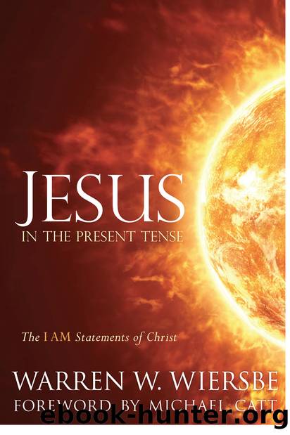 Jesus In the Present Tense by Warren W. Wiersbe