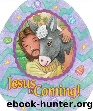 Jesus Is Coming! by Jesslyn DeBoer