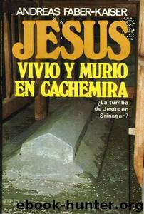 Jesus Murio y vivio en Cachemira by Andreas Faber Kaiser