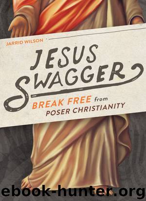 Jesus Swagger: Break Free from Poser Christianity by Jarrid Wilson