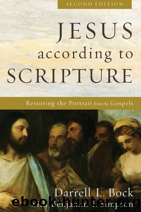 Jesus according to Scripture: Restoring the Portrait from the Gospels by Darrell L. Bock & Benjamin I. Simpson