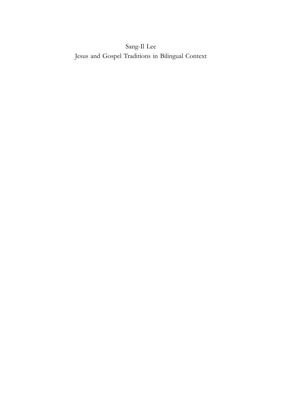 Jesus and Gospel Traditions in Bilingual Context: A Study in the Interdirectionality of Language by Sang-Il Lee