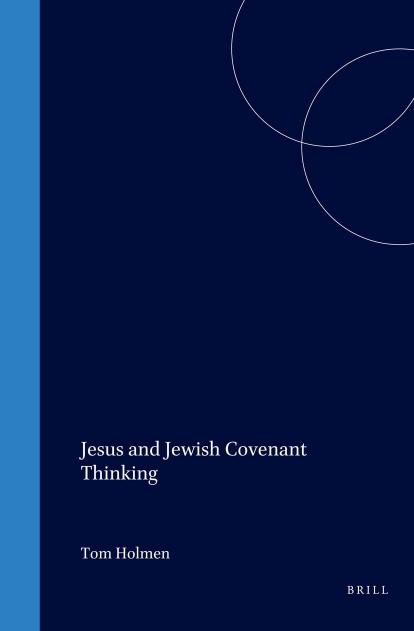 Jesus and Jewish Covenant Thinking by Tom Holmn;