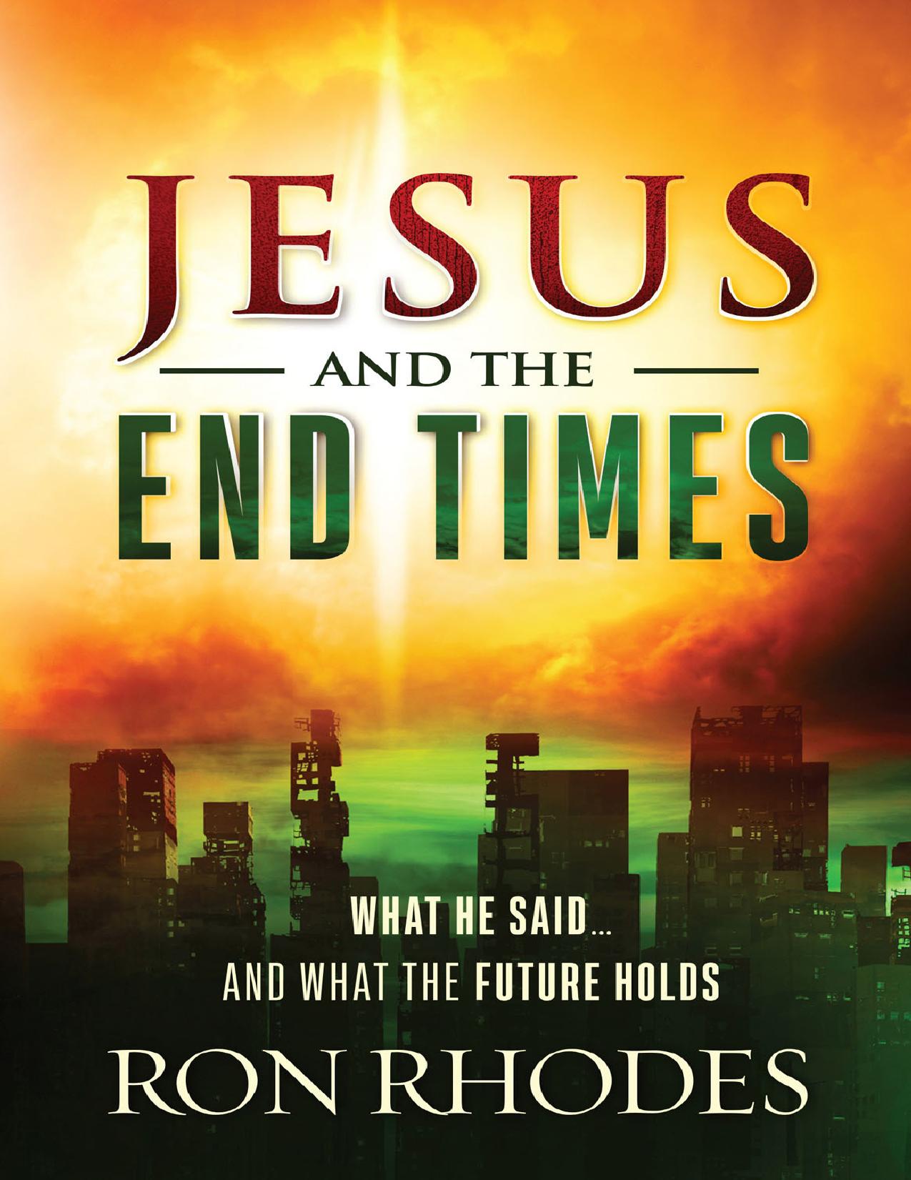 Jesus and the End Times: What He Said...and What the Future Holds by Ron Rhodes