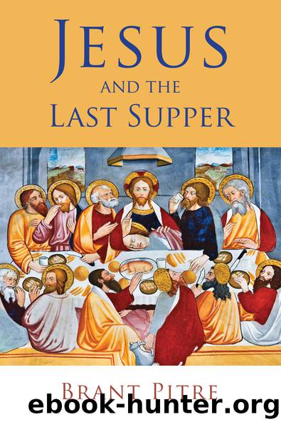 Jesus and the Last Supper by Brant Pitre