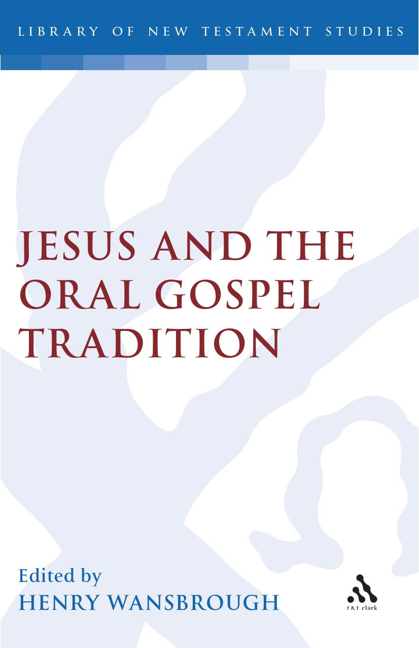 Jesus and the Oral Gospel Tradition by Henry Wansborough