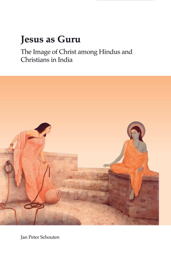 Jesus as Guru: The Image of Christ among Hindus and Christians in India by Jan Peter Schouten