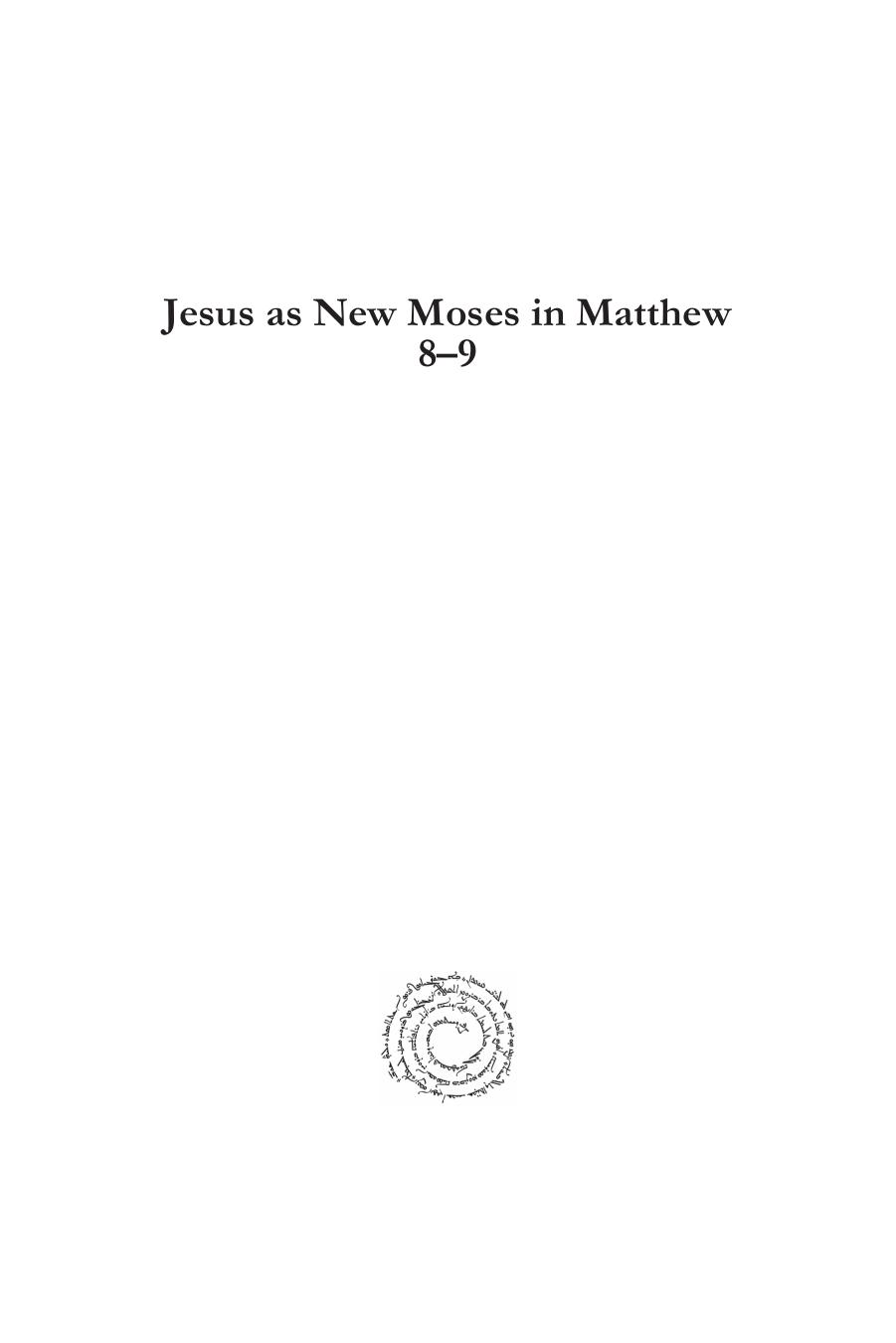 Jesus as New Moses in Matthew 8-9 (Gorgias Studies in Philosophy and Theology) by Michael Theophilos