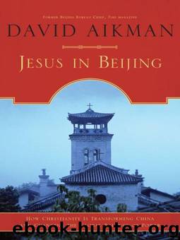 Jesus in Beijing: How Christianity Is Transforming China And Changing the Global Balance of Power by Aikman David