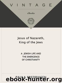 Jesus of Nazareth, King of the Jews by Paula Fredriksen