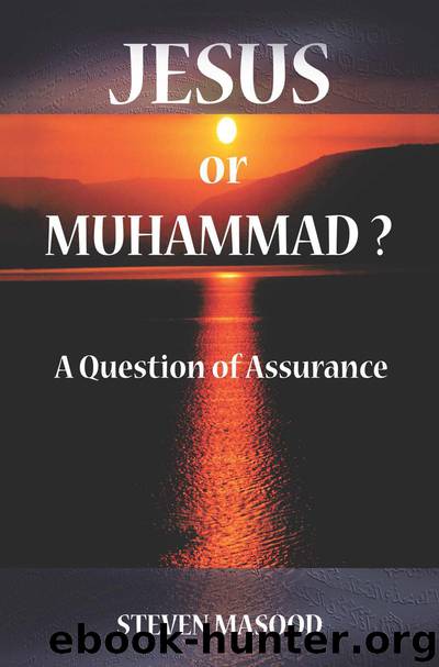 Jesus or Muhammad? by Masood Steven