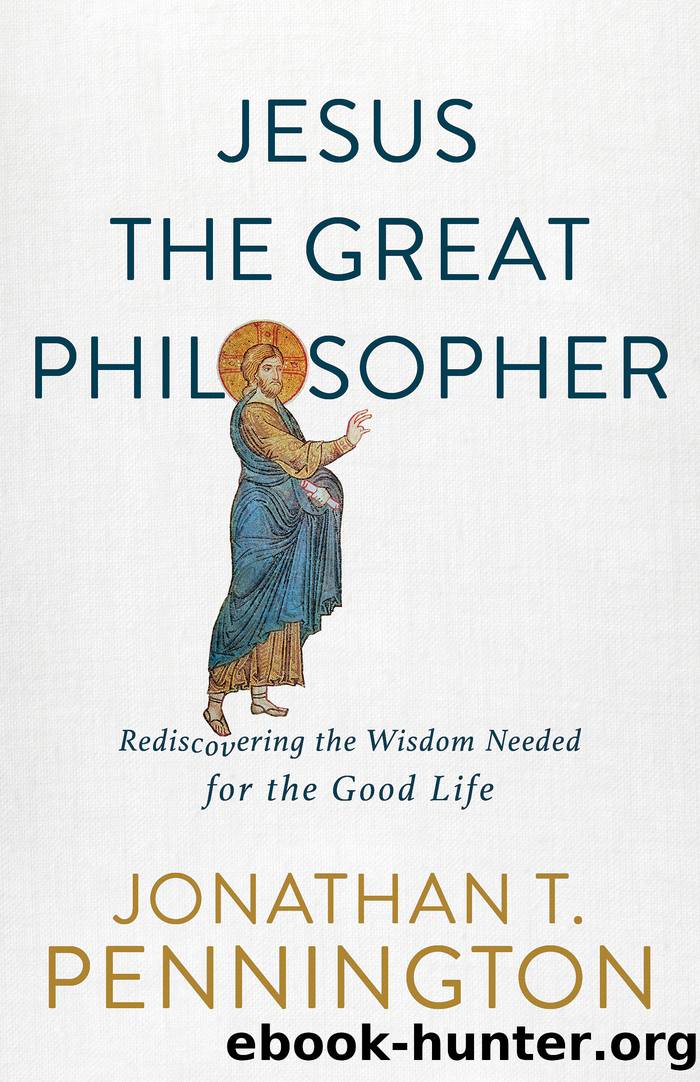 Jesus the Great Philosopher by Jonathan T. Pennington
