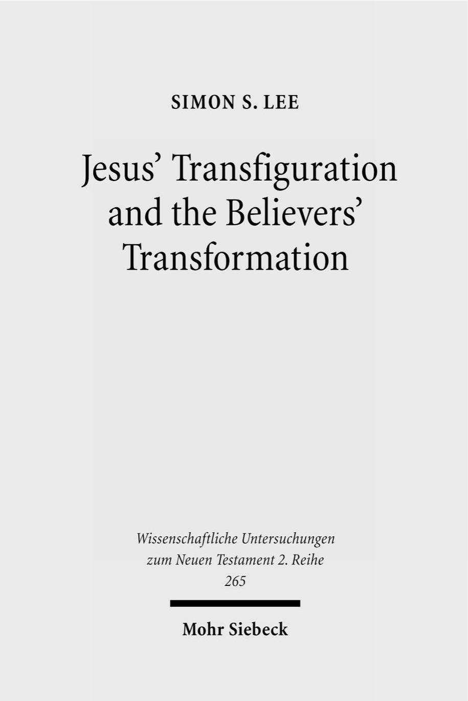 Jesus' Transfiguration and the Believers' Transformation by Lee