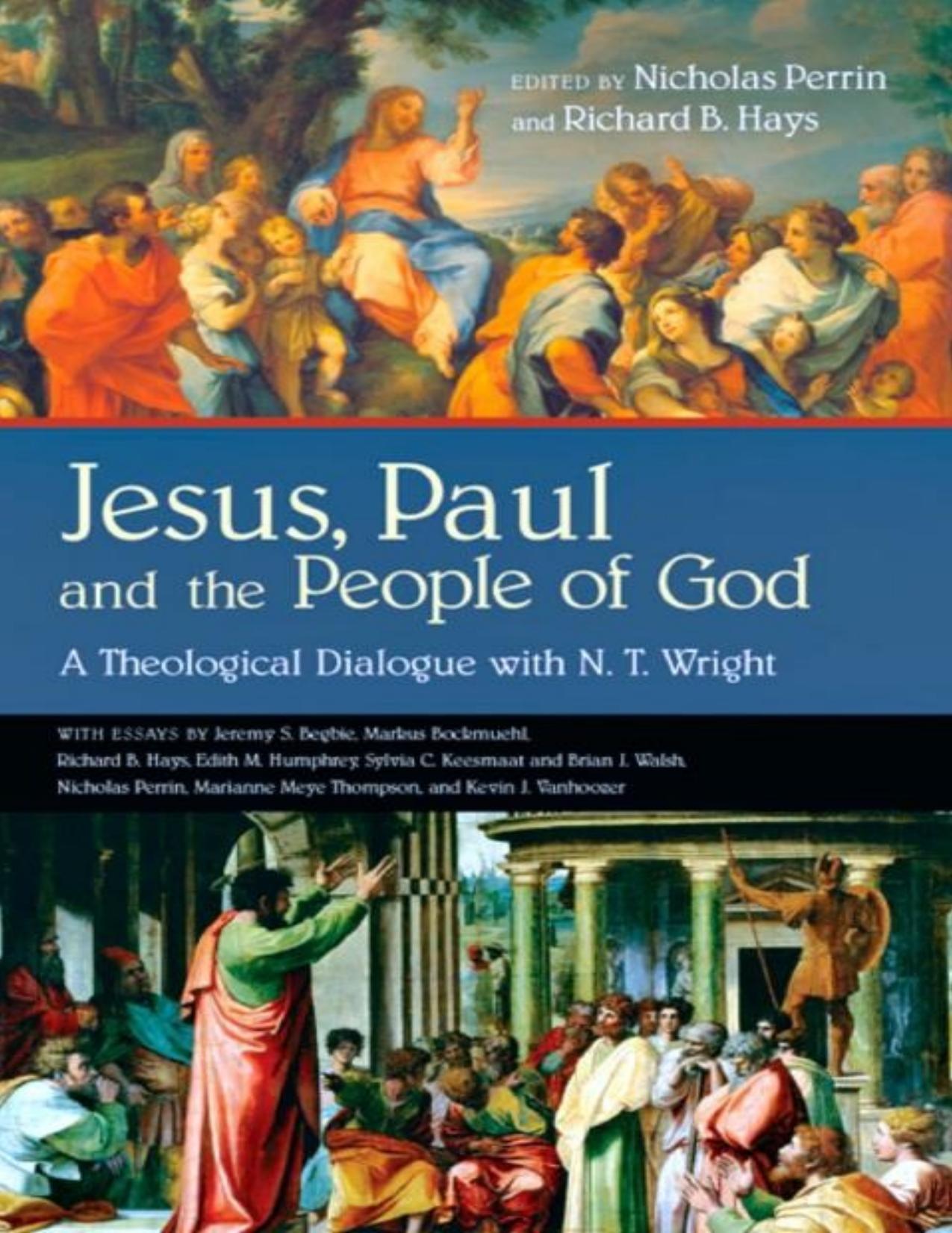 Jesus, Paul, and the people of God : a theological dialogue with N.T. Wright by Wright