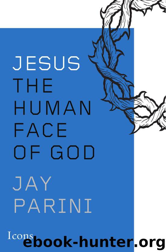Jesus: The Human Face of God (Icons) by Jay Parini