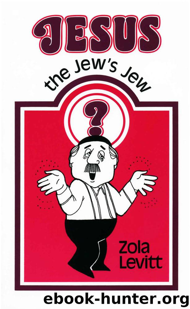 Jesus—The Jew's Jew by Zola Levitt