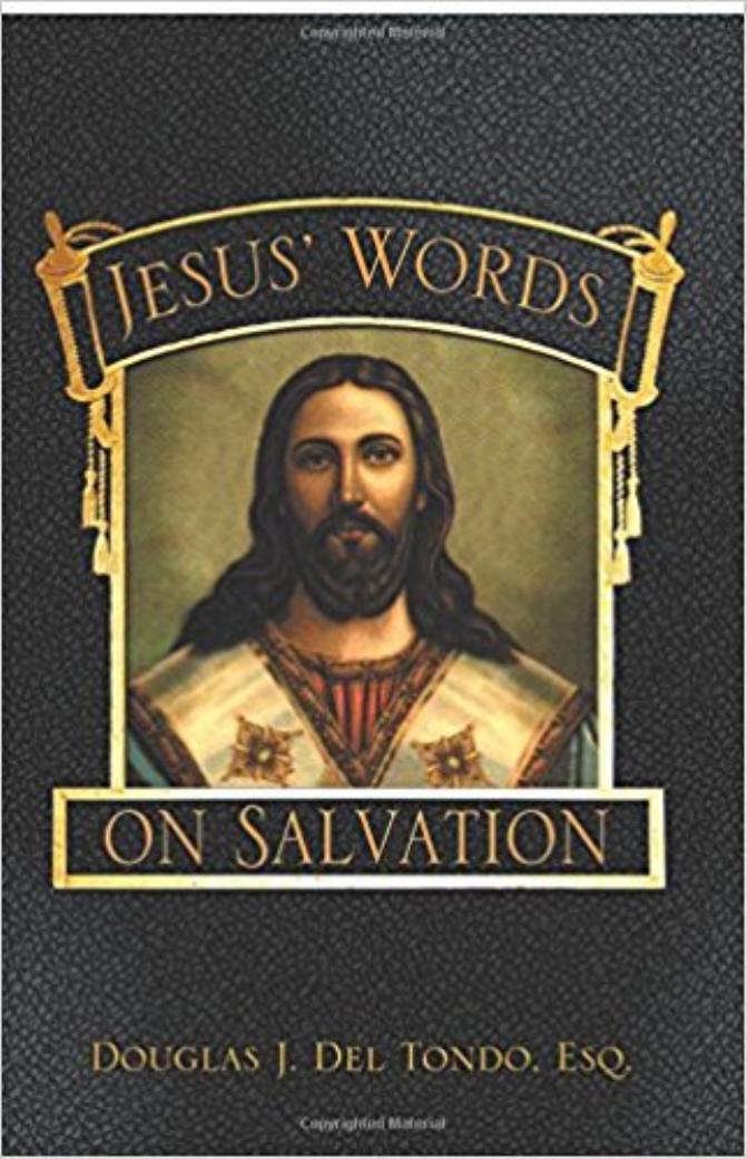 Jesus’ Words on Salvation by Douglas J. del Tondo