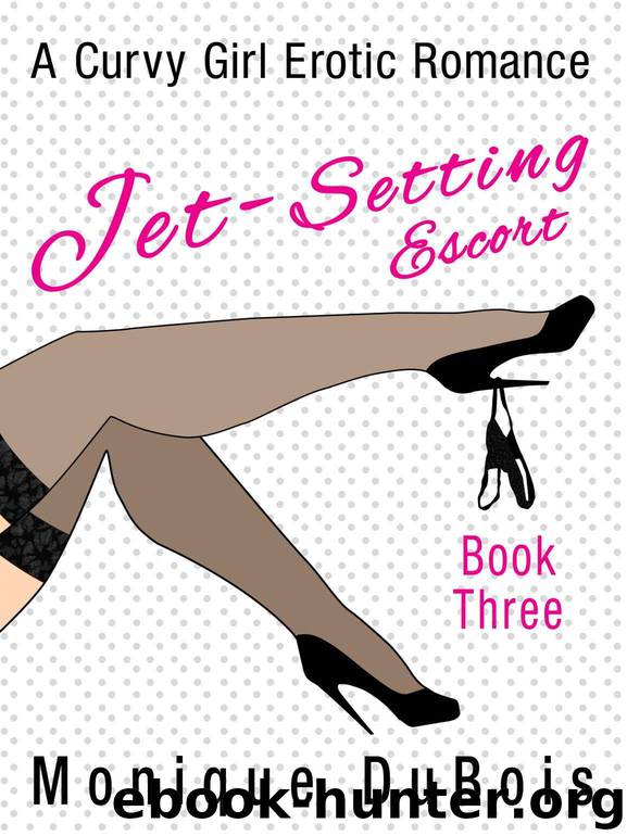 Jet-Setting Escort 3 (A Curvy Girl Erotic Romance) by Monique Dubois & Free Romance Novels