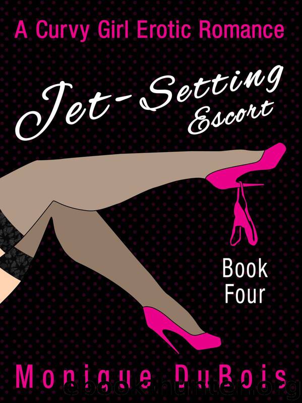 Jet-Setting Escort 4 (A Curvy Girl Erotic Romance) by Monique Dubois & Free Romance Novels