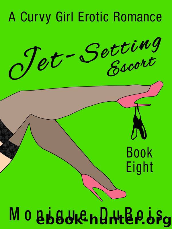 Jet-Setting Escort 8 (A Curvy Girl Erotic Romance) by Monique Dubois & Free Romance Novels